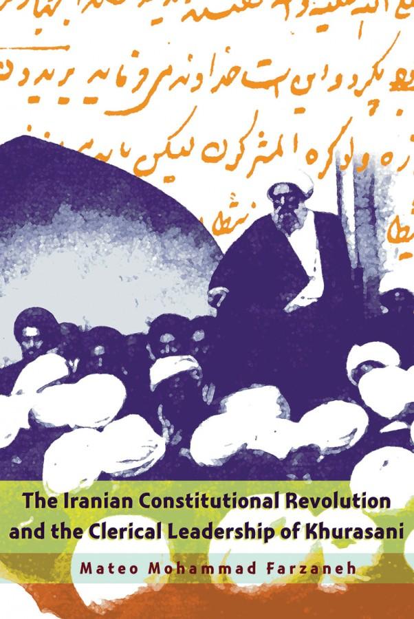 A work of intense study and discipline, Mateo Farzaneh’s “The Iranian Constitutional Revolution and the Clerical
Leadership of Khurasani” is
a must read for history buffs
and those seeking a greater
understanding of the world.