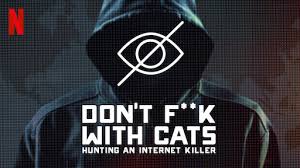 “Don’t F**k With Cats: Hunting An Internet Killer” recap and review