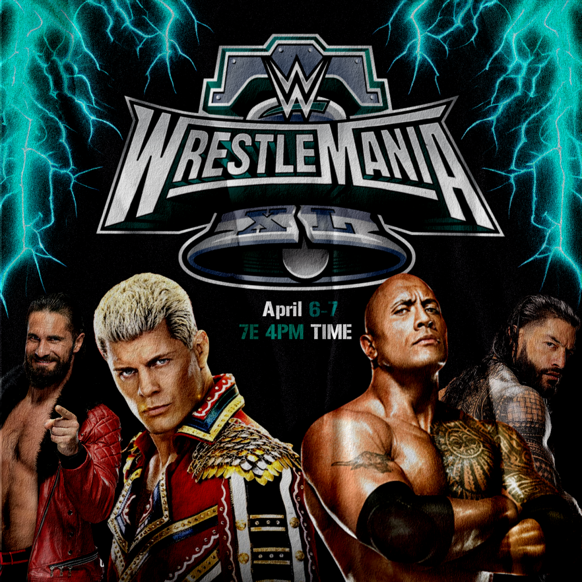 Digitally created a wrestlemania xl Ad that has a lightening boarder on top, the wrestlemania logo in the center, below is the date and time. Below are wrestlers; The Rock, Roman Reins, Cody Rhodes, and Seth Rollins.